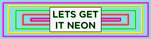 Let's Get It NEON!